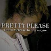 Pretty Please Dutch Melrose Benny Mayne Slowed Down