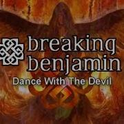 Breaking Benjamin Dance With The Devil With Lyrics