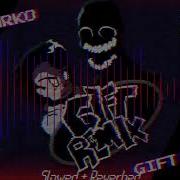 FNF Gift Slowed Reverbed Goji S Remix