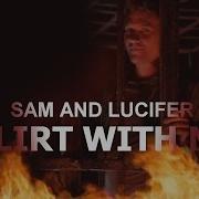 Supernatural Sam And Lucifer 11x9 Flirt With Me Samifer