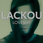 Loveshy Blackout Lyrics