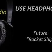 Future Rocket Ship 8D Audio Lyrics Use Headphones