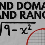 Find Domain And Range Of Y Sqrt 9 X 2 Precalculus Exercises