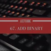 Leetcode 67 Add Binary Studytoexecute4402 Leetcode Python