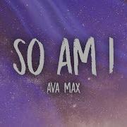 Ava Max So Am I Lyrics
