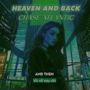 Vietsub HEAVEN AND BACK Chase Atlantic Lyrics Video