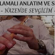Nazende Sevgilim Uygulamalı Anlatımı