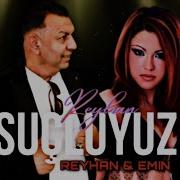 Reyhan Emin Suçluyuz Sende Suçlusun Bende Suçluyum