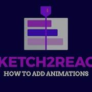 Sketch2React How To Add CSS Animations To Your Projects