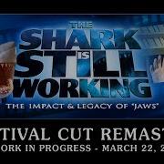 The Shark Is Still Working Festival Cut Remaster