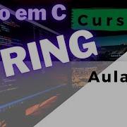 Curso De Programação C STRING Com A Linguagem De Programação C Aula 128
