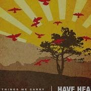 Have Heart The Things We Carry FULL ALBUM