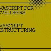 JavaScript For Developers JavaScript Destructuring Programming Coding Tutorial Javascript