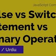 2 3 If Else Vs Switch Statement Vs Ternary Operator Tutorial In Urdu Hindi