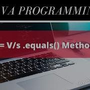Difference Between Equals Method And Operator Java Programming Hindi