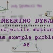 PROJECTILE MOTION EXAMPLE PROBLEMS Engineering Dynamics