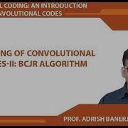 Decoding Of Convolutional Codes II BCJR Algorithm