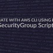 Automate Security Groups With AWS CLI Using Python