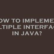 How To Implement Multiple Interfaces In Java