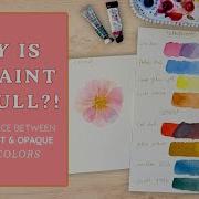 Watercolor Transparency Vs Opacity What S The Difference Why It Matters Watercolor Tips