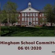 Hingham School Committee 06 01 2020