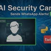 Build An AI Security Camera With Python Sends Real Time WhatsApp Alerts