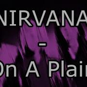 NIRVANA On A Plain Lyric Video