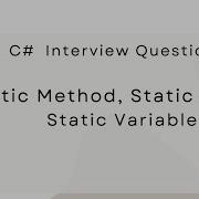 Static Method Static Class Static Variable C Interview Questions