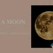 It S A Moon Code 3D Moon In Python With Vpython Vpython Moonwithpython Python Codeshorts