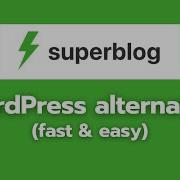Superblog Review A Fast And Easy WordPress Alternative
