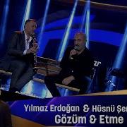 Yılmaz Erdoğan Hüsnü Şenlendirici GÖZÜM ETME