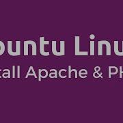 Ubuntu Linux How To Install Apache And PHP On Ubuntu Linux