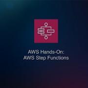 AWS Hands On AWS Step Functions