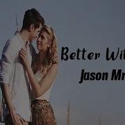 Better With You Jason Mraz Tradução HD