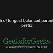 Length Of Longest Balanced Parentheses Prefix GeeksforGeeks