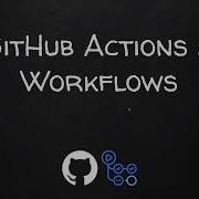 Introduction To GitHub Actions Part 2 GitHub Actions And Workflows