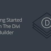 Getting Started With The Divi Builder