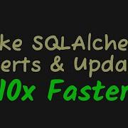 SQLAlchemy вставки и обновления в 10 раз быстрее