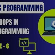 Basic C Programming Episode 6 Loops In C Programming Embedded Systems