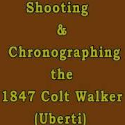 Shooting And Chronographing The 1847 Colt Walker Uberti