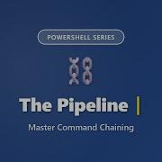 PowerShell Pipeline Tutorial Master Command Chaining With Operator For Beginners