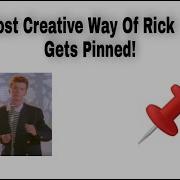 The Most Creative Way Of Rick Rolling Will Be Getting Pinned