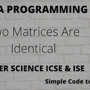 Java Program To Determine Whether Two Matrices Are Equal Hindi