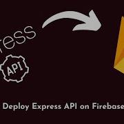 Deploying Express API To Firebase Firebase Functions Serverless API