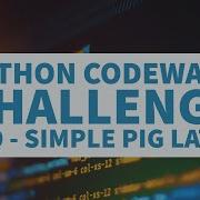 Python CodeWars Challenge 19 Simple Pig Latin