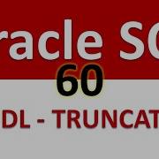 Oracle SQL Developer Tutorial For Beginners 60 DDL TRUNCATE