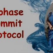 23 Three Phase Commit Protocol