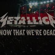 Metallica Now That We Re Dead Official Music Video II