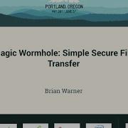 Brian Warner Magic Wormhole Simple Secure File Transfer PyCon 2016 Mp4