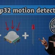 ESP32 Motion Detector PIR Sensor And Turns On Led The Arduino Codex